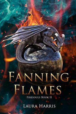 Fanning Flames: Firesouls Book II by Laura Harris