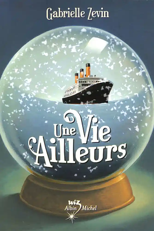 Une vie ailleurs by Gabrielle Zevin