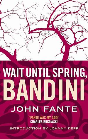 Wait Until Spring, Bandini by John Fante