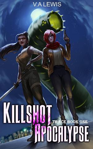 Killshot Apocalypse by V.A. Lewis