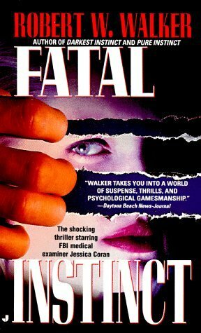 Fatal Instinct by Robert W. Walker