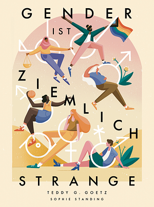 Gender ist ziemlich strange by Teddy G. Goetz