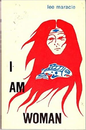 I Am Woman by Lee Maracle