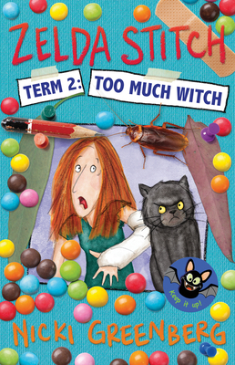 Zelda Stitch Term Two: Too Much Witch by Nicki Greenberg