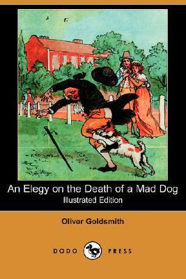 An Elegy on the Death of a Mad Dog by Oliver Goldsmith