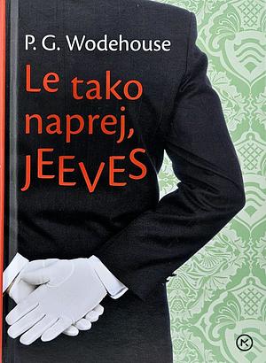 Le tako naprej, Jeeves by P.G. Wodehouse