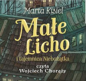 Małe Licho i tajemnica Niebożątka by Marta Kisiel