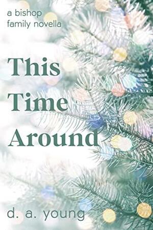 This Time Around: a bishop family novella by D.A. Young