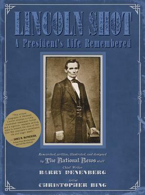 Lincoln Shot: A President's Life Remembered by Barry Denenberg