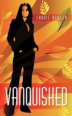 Vanquished by Laurie Bowler