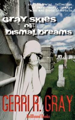 Gray Skies of Dismal Dreams by Gerri R. Gray