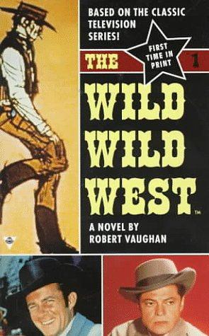 The Wild, Wild West by Robert Vaughan