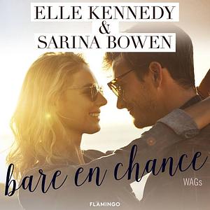 Bare en chance by Elle Kennedy, Sarina Bowen