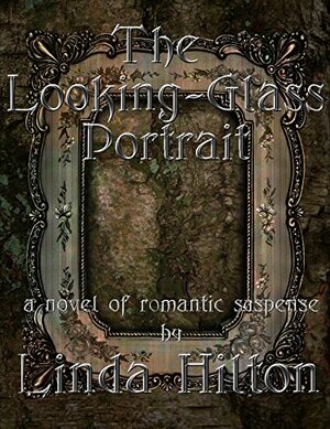 The Looking-Glass Portrait by Linda Hilton