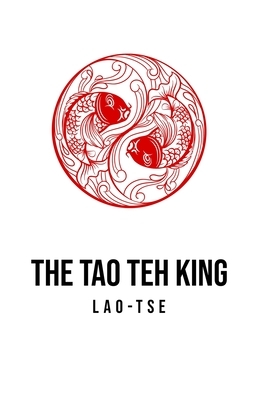 The Tao Teh King by Lao Tse