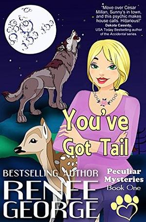 You've Got Tail by Renee George