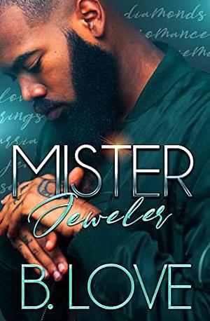 Mister Jeweler by B. Love