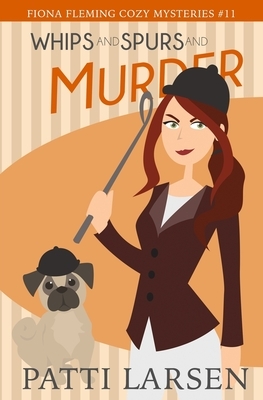 Whips and Spurs and Murder by Patti Larsen