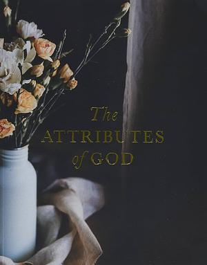 The Attributes of God by Kristin Schmucker