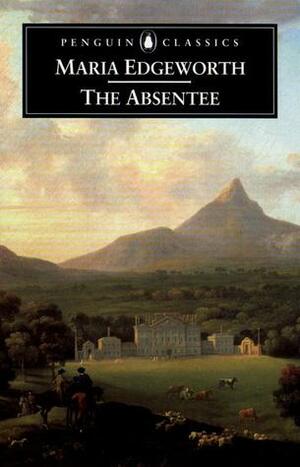 The Absentee by Maria Edgeworth, Heidi Thomson