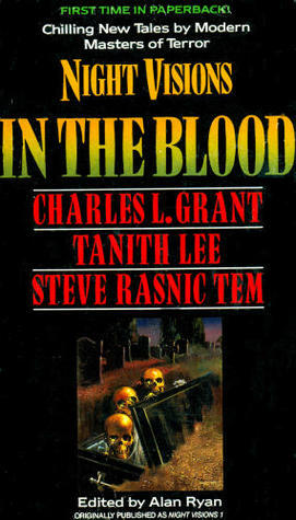 Night Visions: In the Blood by Charles L. Grant, Alan Ryan, Gregory Manchess, Steve Rasnic Tem, Tanith Lee