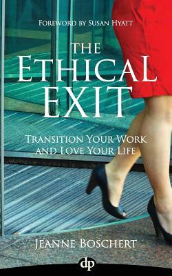 The Ethical Exit by Jeanne Boschert