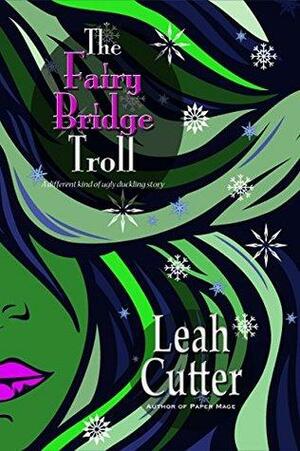 The Fairy Bridge Troll by Leah R. Cutter