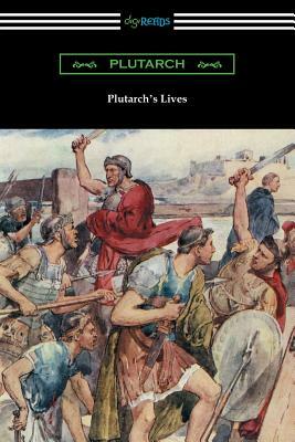 Plutarch's Lives (Volumes I and II) by Plutarch