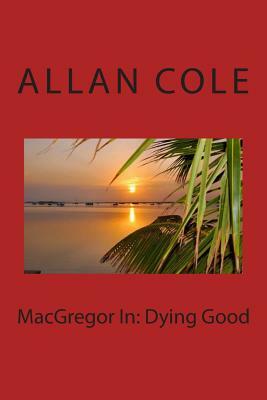 MacGregor In: Dying Good by Allan Cole