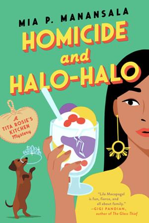 Homicide and Halo-Halo by Mia P. Manansala