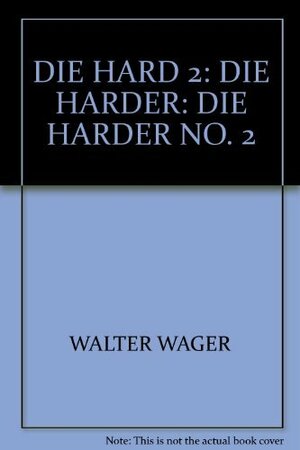 Die Hard: Die Harder No. 2 by Walter Wager