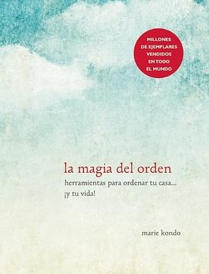 La magia del orden by Marie Kondo