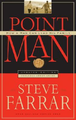 Point Man: How a Man Can Lead His Family by Steve Farrar