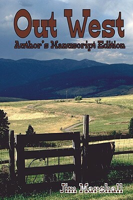 Out West: Author's Manuscript Edition by Jim Marshall