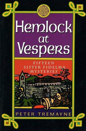 Hemlock at Vespers by Peter Tremayne