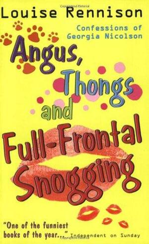 Angus, Thongs and Full-frontal Snogging: Confessions of Georgia Nicolson by Louise Rennison