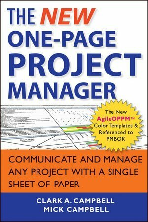 The New One-Page Project Manager: Communicate and Manage Any Project with a Single Sheet of Paper by Mick Campbell, Clark A. Campbell