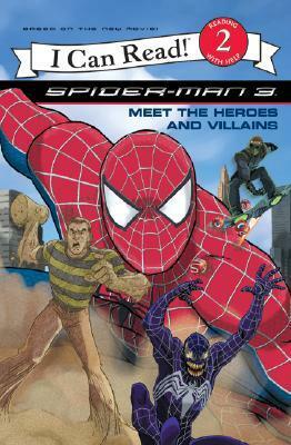 Spider-Man 3: Meet the Heroes and Villains by Harry Lime, Steven E. Gordon