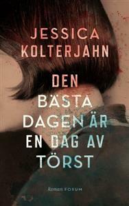 Den bästa dagen är en dag av törst by Jessica Kolterjahn