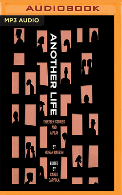 Another Life: Thirteen Stories and a Play by Mohan Rakesh