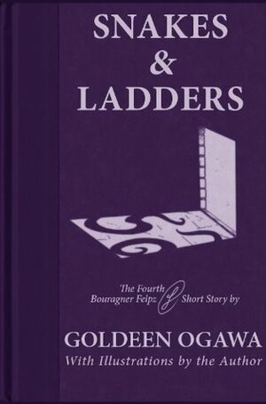 The Adventures of Bouragner Felpz, Volume IV: Snakes and Ladders by Goldeen Ogawa