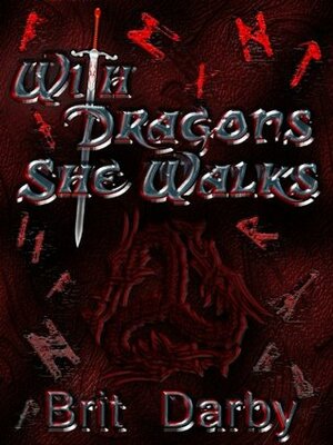 With Dragons She Walks by Brit Darby, Patricia McAllister, Fela Dawson Scott