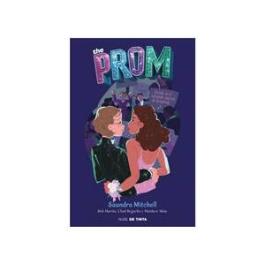 The Prom: Una novela basada en el exitoso musical de Broadway by Saundra Mitchell