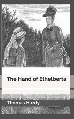 The Hand of Ethelberta by Thomas Hardy