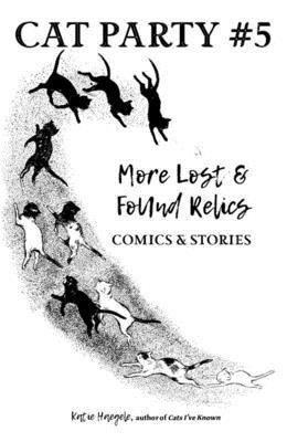 Cat Party #5: More Lost & Found Relics by Katie Haegele