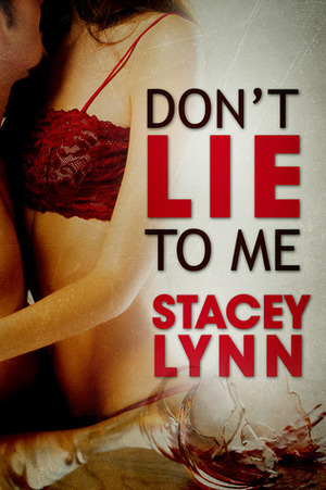 Don't Lie to Me by Stacey Lynn