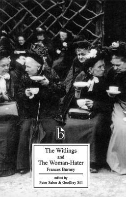 The Witlings and the Woman-Hater by Frances Burney