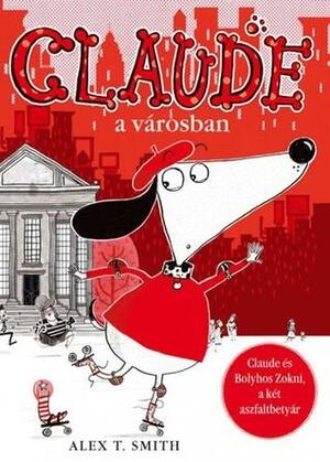 Claude \u200ba városban by Alex T. Smith