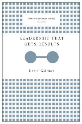 Leadership That Gets Results by Daniel Goleman