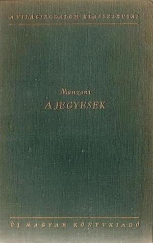 A jegyesek by Alessandro Manzoni, Alessandro Manzoni